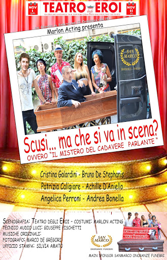 Teatro Degli Eroi:SCUSI..MA CHE SI VA IN SCENA? – Ovvero- “Il Mistero del Cadavere Parlante” 2